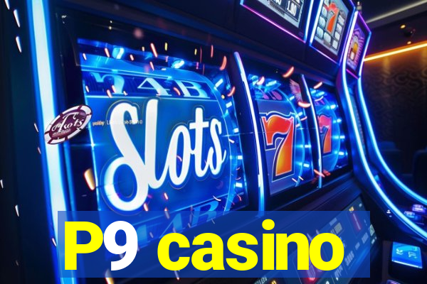 P9 casino